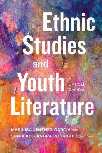 Ethnic Studies and Youth Literature : A Critical Reader
