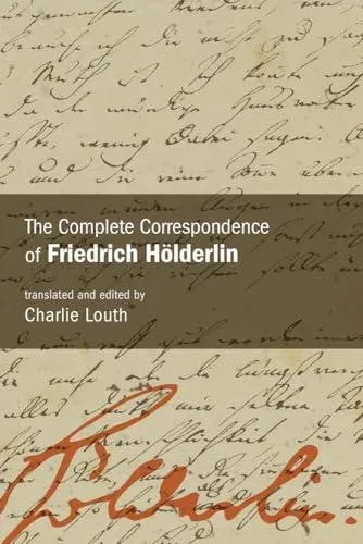 The Complete Correspondence of Friedrich Hölderlin