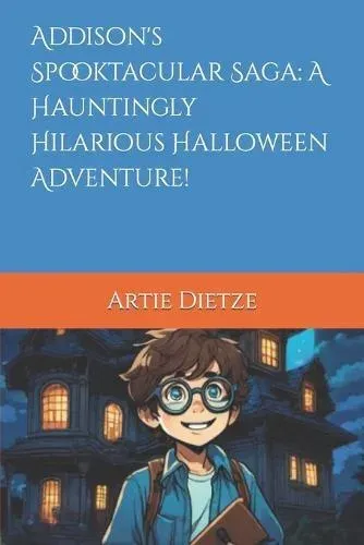 Addison's Spooktacular Saga: A Hauntingly Hilarious Halloween Adventure!