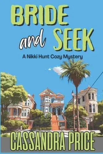 Bride And Seek: A Nikki Hunt Cozy Mystery Book Two
