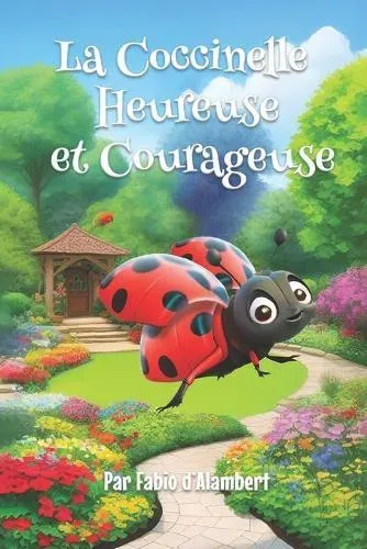 La Coccinelle Heureuse et Courageuse