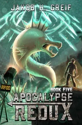 Apocalypse Redux - Book 5: A LitRPG Time Regression Adventure