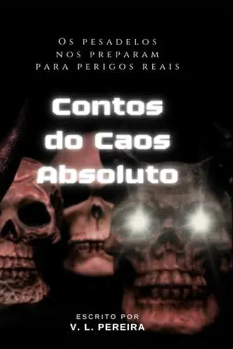 Contos do Caos Absoluto: O pesadelos nos preparam para perigos reais.