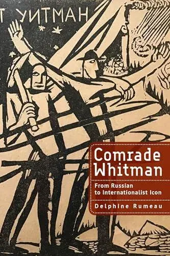 Comrade Whitman : From Russian to Internationalist Icon