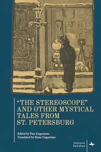 'The Stereoscope' and Other Mystical Tales from St. Petersburg