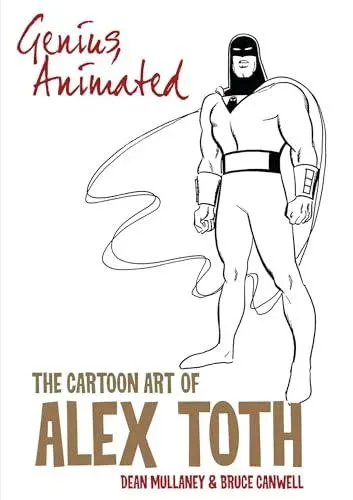 Genius, Animated: The Cartoon Art of Alex Toth