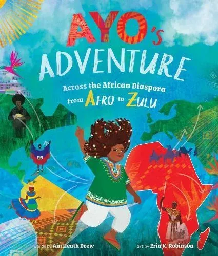 Ayo's Adventure : Across the African Diaspora from Afro to Zulu