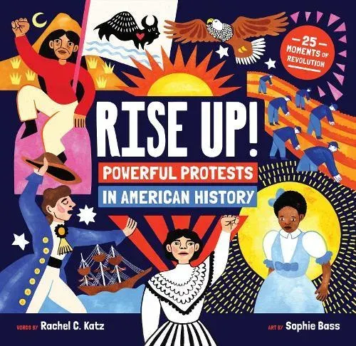 Rise Up! : Powerful Protests in American History