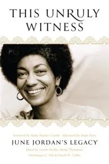 This Unruly Witness : June Jordan's Legacy