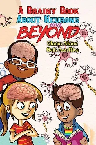 Brainy Book about Neurons and Beyond