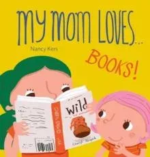 My Mom Loves... Books!