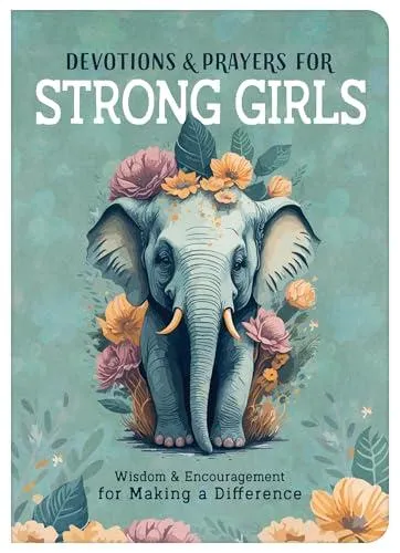 Devotions and Prayers for Strong Girls