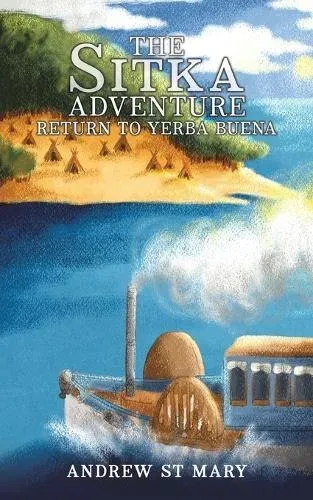 Sitka Adventure - Return to Yerba Buena