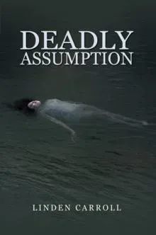 Deadly Assumption