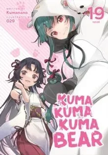 Kuma Kuma Kuma Bear (Light Novel) Vol. 19