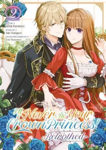 I'll Never Be Your Crown Princess! - Betrothed (Manga) Vol. 2