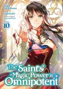 Saint's Magic Power is Omnipotent (Manga) Vol. 10