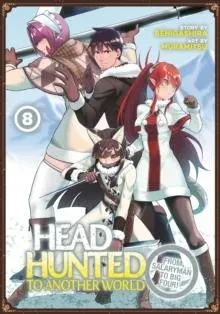 Headhunted to Another World: From Salaryman to Big Four! Vol. 8