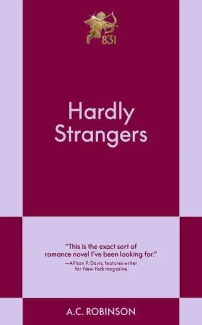 Hardly Strangers : An 831 Stories Romance