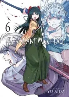 Valiant Must Fall Vol. 6