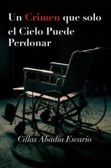Un Crimen que solo el Cielo Puede Perdonar
