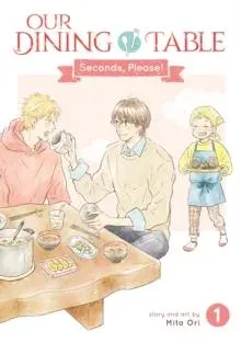 Our Dining Table: Seconds, Please! Vol. 1