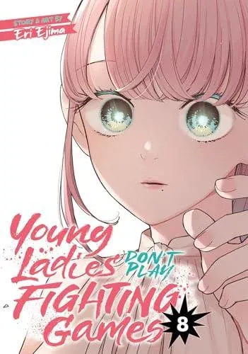 Young Ladies Don't Play Fighting Games Vol. 8