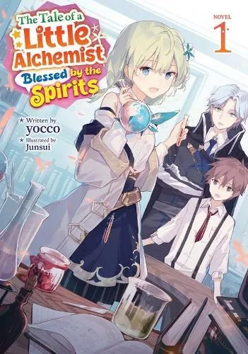 Tale of a Little Alchemist Blessed by the Spirits (Light Novel) Vol. 1