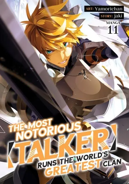 Most Notorious 'Talker' Runs the World's Greatest Clan (Manga) Vol. 11