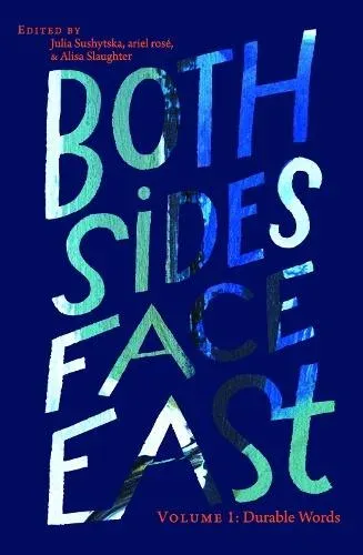 Both Sides Face East. Volume 1 : Durable Words