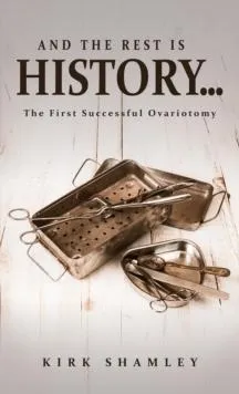 And the Rest Is History…