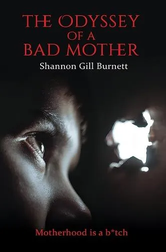 Odyssey of a Bad Mother