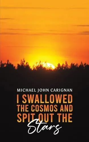 I Swallowed the Cosmos and Spit Out the Stars