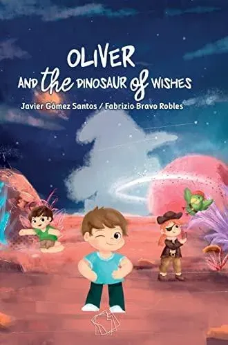 Oliver and the Dinosaur of Wishes