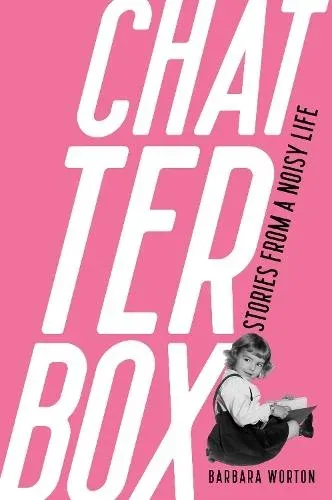 Chatterbox : Stories From A Noisy Life