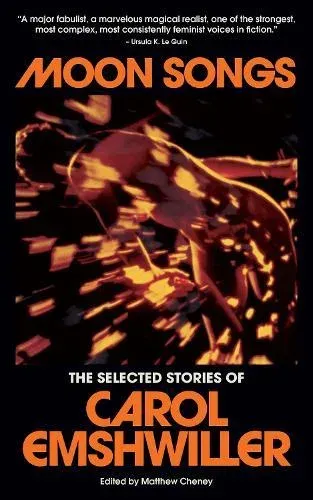 Moon Songs : The Selected Stories of Carol Emshwiller