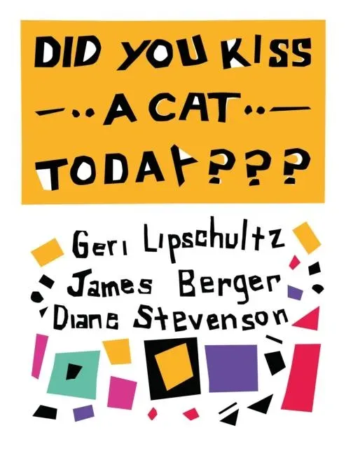 Did You Kiss A Cat Today??? : Poems for Children